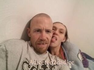 Adiccted2dadicc