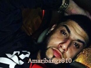 Amaribangz610