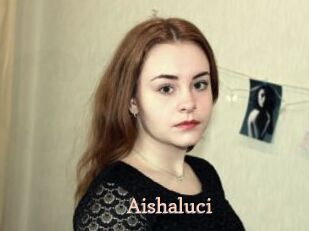 Aishaluci