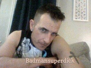 Badmansuperdick