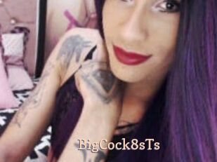 BigCock8sTs