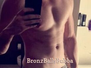 BronzBallsBubba