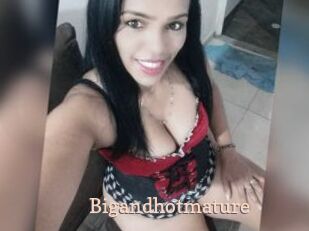 Bigandhotmature