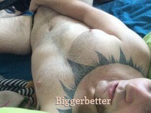 Bigger_better