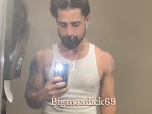Bigmexdick69