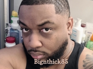 Bignthick85