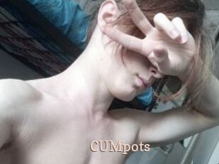 CUMpots