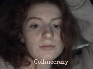 Collmecrazy