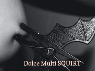 Dolce_Multi_SQUIRT