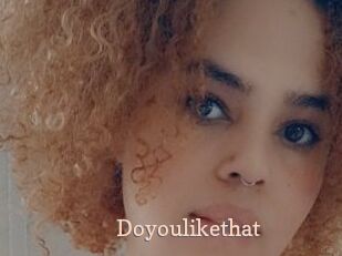 Doyoulikethat