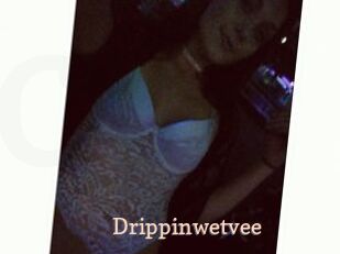 Drippinwetvee
