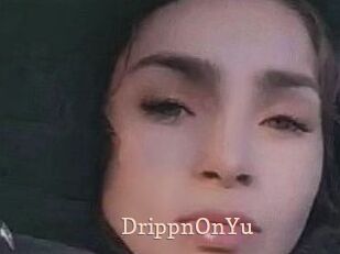 DrippnOnYu