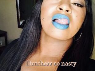 Dutchess_so_nasty_