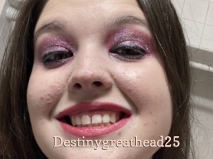 Destinygreathead25