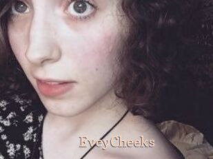 EveyCheeks