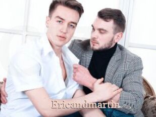 Ericandmartin