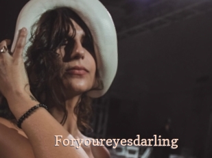 Foryoureyesdarling
