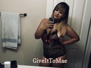 GiveItToMae