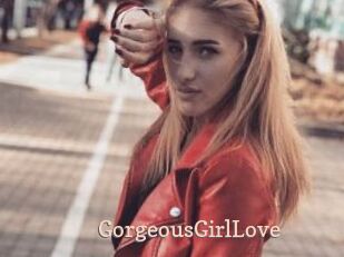 GorgeousGirlLove