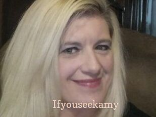 Ifyouseekamy