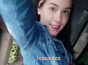 Ivanaxxx