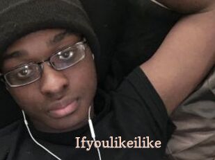 Ifyoulikeilike