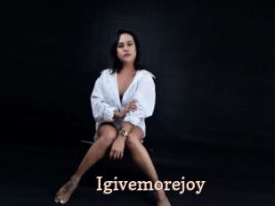 Igivemorejoy