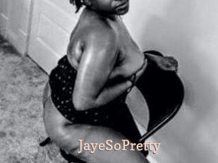 JayeSoPretty