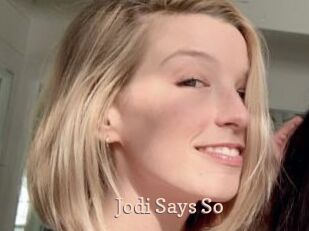 Jodi_Says_So