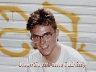 KeepYourPantsOnKing