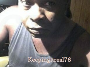 Keepingitreal76
