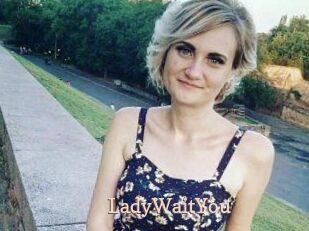 LadyWaitYou
