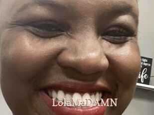 LolaMaDAMN