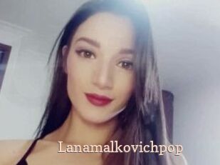 Lanamalkovichpop