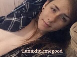 Lanaxlickmegood