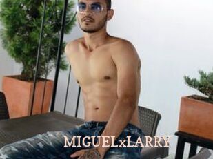 MIGUELxLARRY