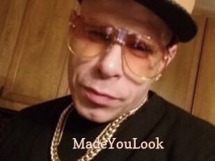 MadeYouLook