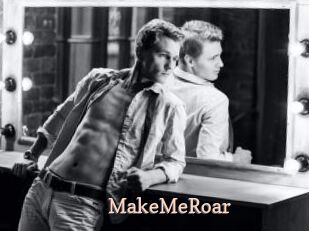 MakeMeRoar
