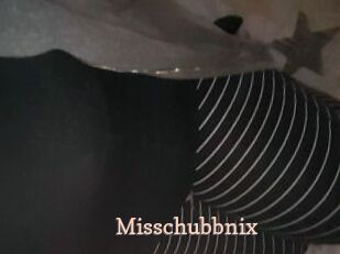 Misschubbnix