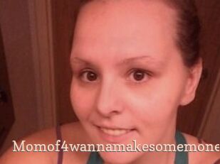 Momof4wannamakesomemoney