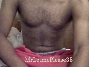 MrLetmePlease35