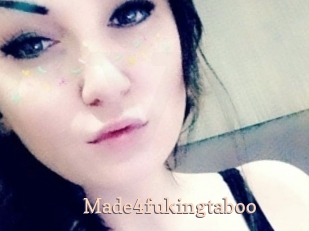 Made4fukingtaboo