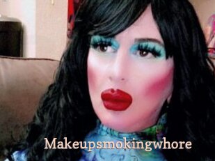 Makeupsmokingwhore