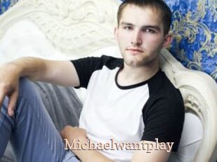 Michaelwantplay