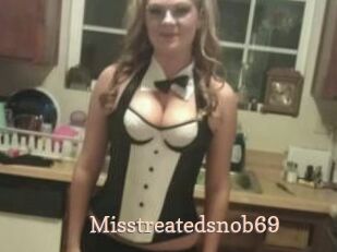 Misstreatedsnob69
