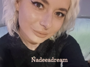 Nadeeadream