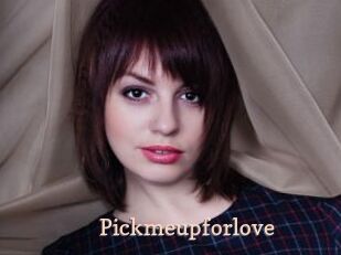 Pickmeupforlove