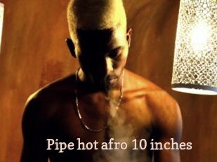 Pipe_hot_afro_10_inches