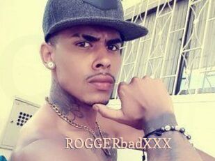 ROGGERbadXXX
