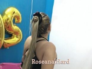 RoseanalHard